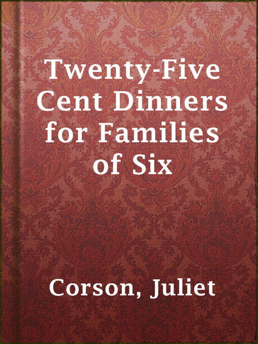 Title details for Twenty-Five Cent Dinners for Families of Six by Juliet Corson - Wait list